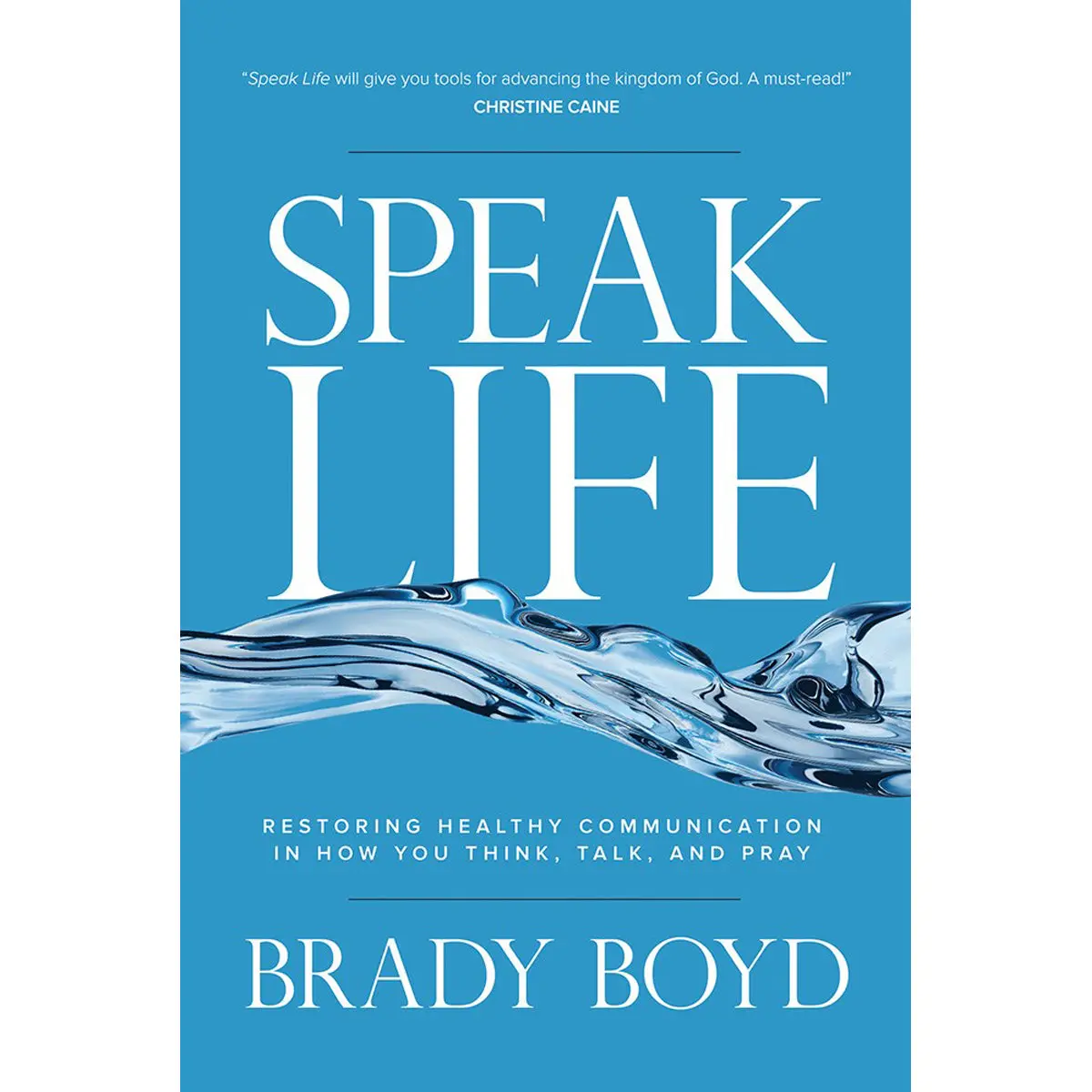 Speak Life: Restoring Healthy Communication - Think / Talk / Pray (Paperback) 1