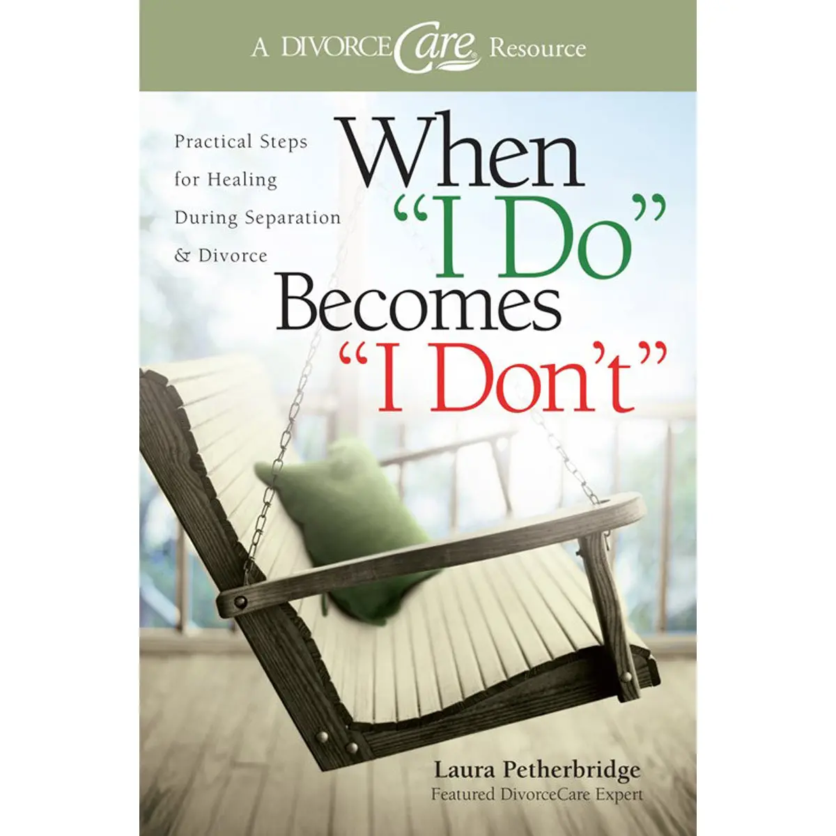 When I Do Becomes I Don't: Practical Steps For Healing During Seperation & Divorce Pb 1