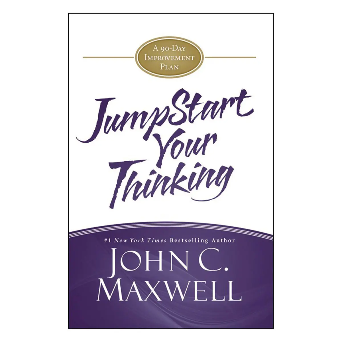 Jumpstart Your Thinking: A 90 Day Improvement Plan (Hardcover) 1