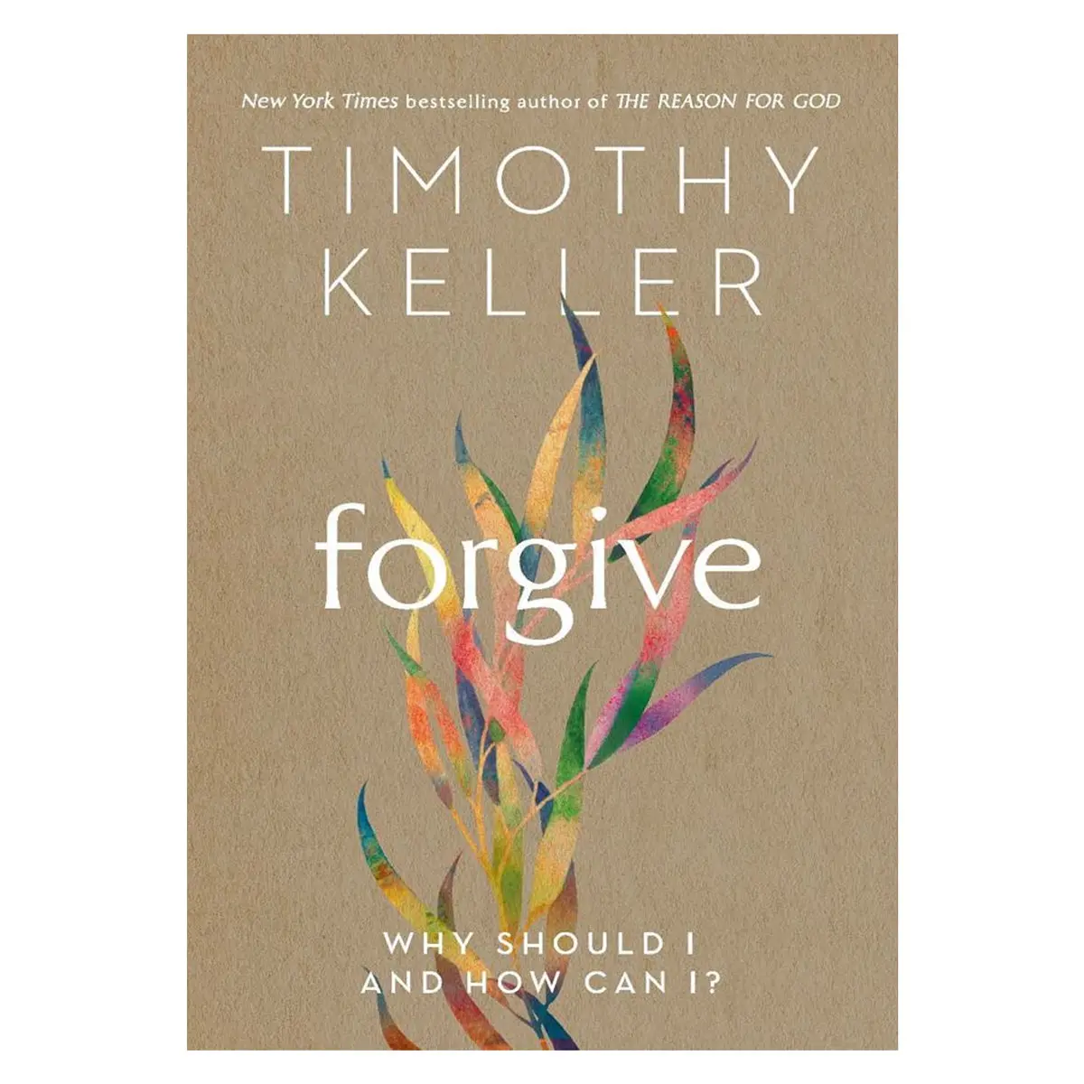 Forgive: Why Should I And How Can I? (Paperback) 1
