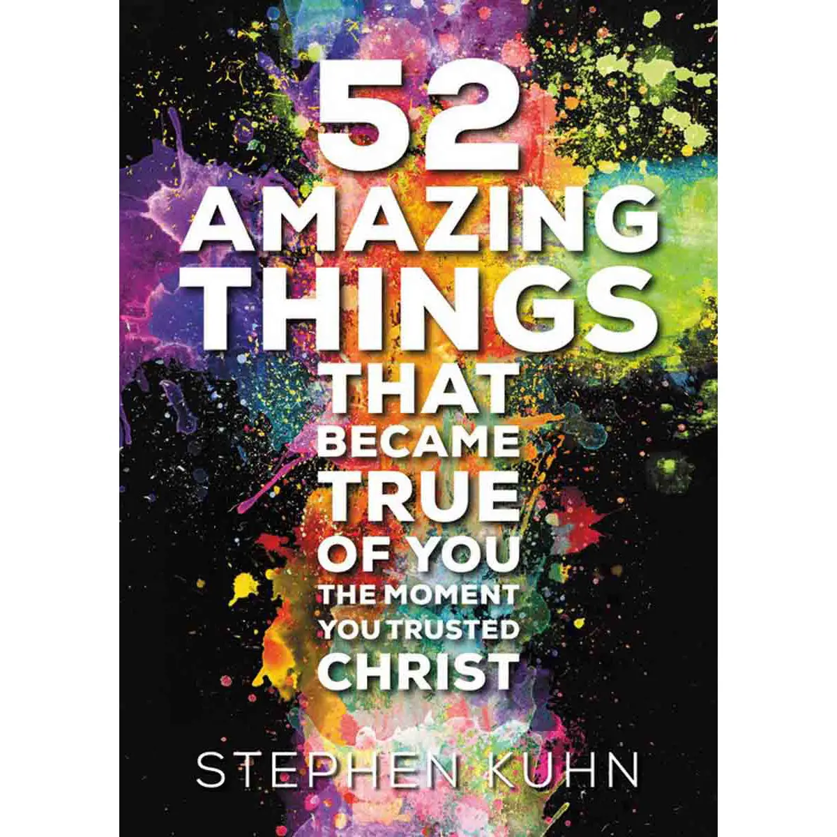 52 Amazing Things That Became True / The Moment You Trusted Christ (Hardcover) 1