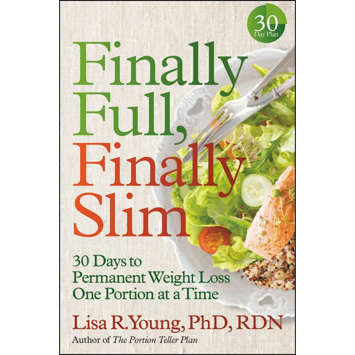 Finally Full Finally Slim: 30 Days To Permanent Weight Loss (Paperback) 1