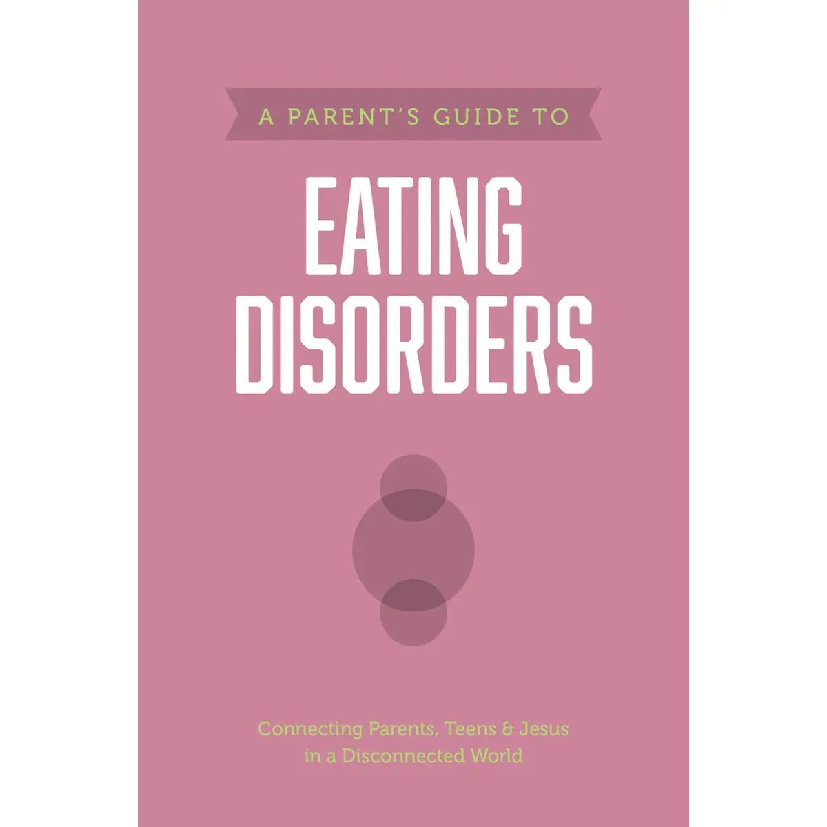 A Parents Guide To Eating Disorders (Axis)(Paperback) 1