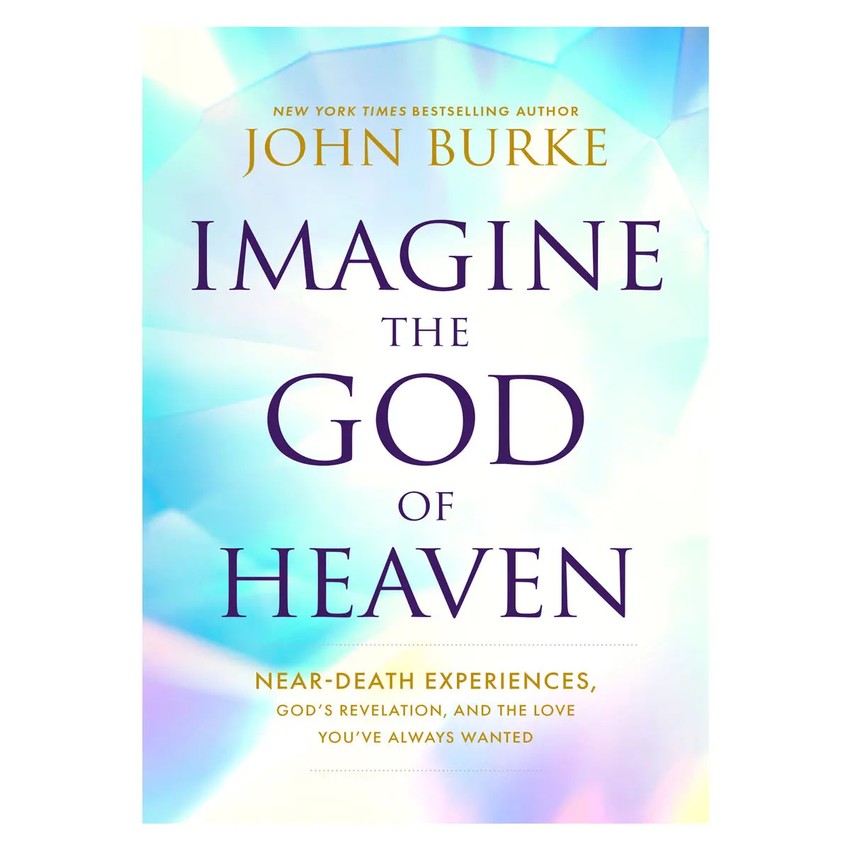 Imagine The God Of Heaven: Near-Death Experiences (Paperback) 1
