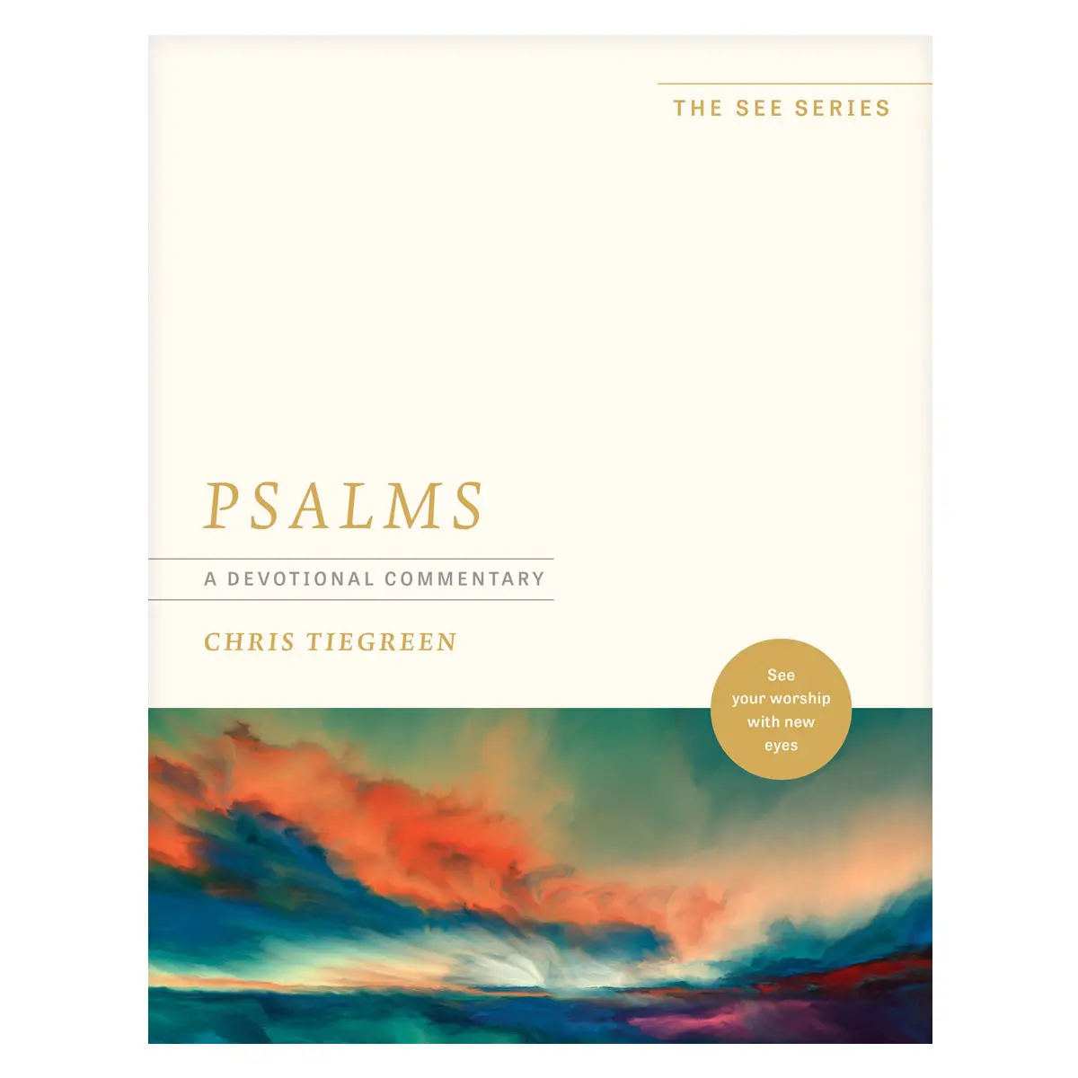 Psalms A Devotional Commentary: See Your Worship With New Eyes - The See Series Pb 1