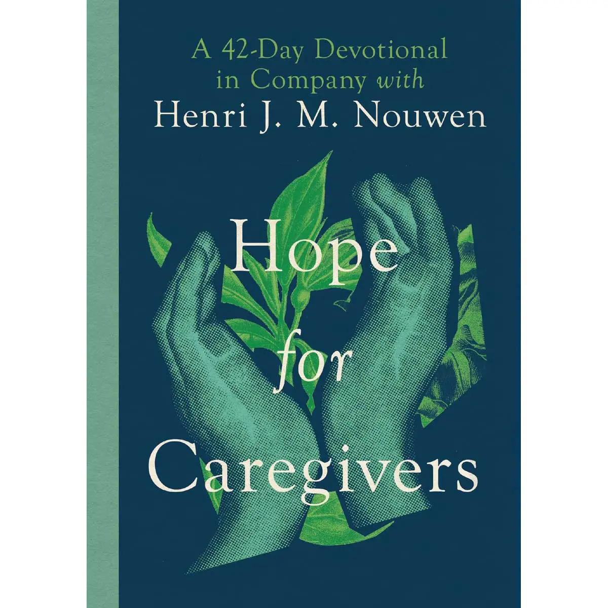 Hope For Caregivers: A 42-Day Devotional (Hardcover) 1