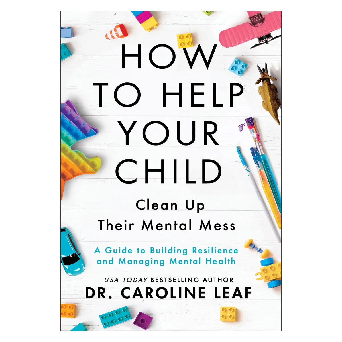 How To Help Your Child: Clean Up Their Mental Mess (Paperback) 1