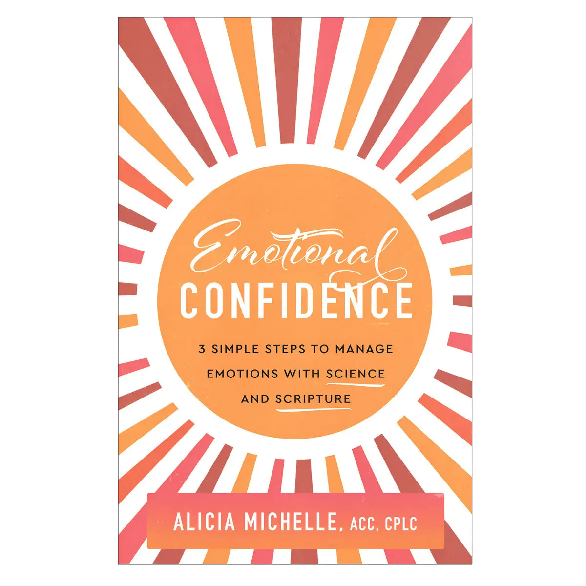 Emotional Confidence: 3 Simple Steps To Manage Emotions (Paperback) 1