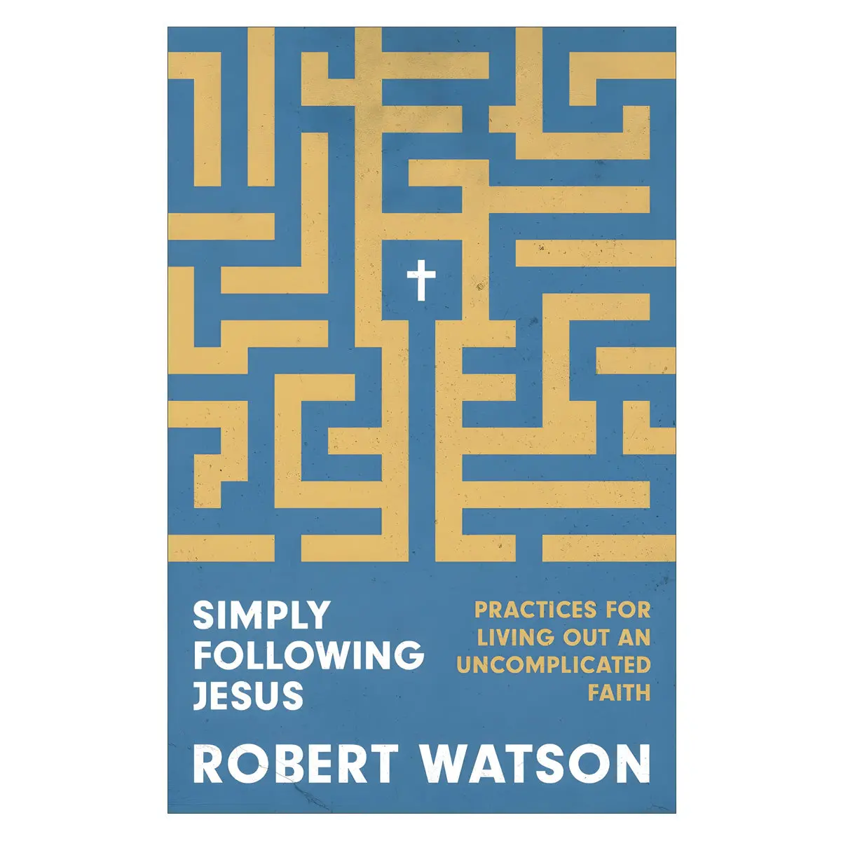 Simply Following Jesus: Practices For Living Out An Uncomplicated Faith (Paperback) 1