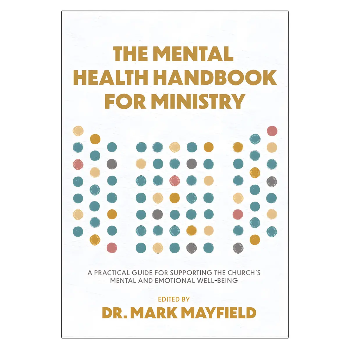 The Mental Health Handbook For Ministry: A Practical Guide (Paperback) 1