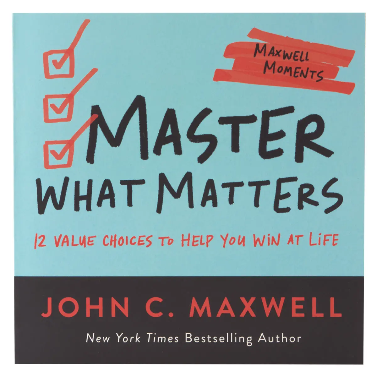 Master What Matters: 12 Value Choices To Help You Win At Life (Paperback) 1