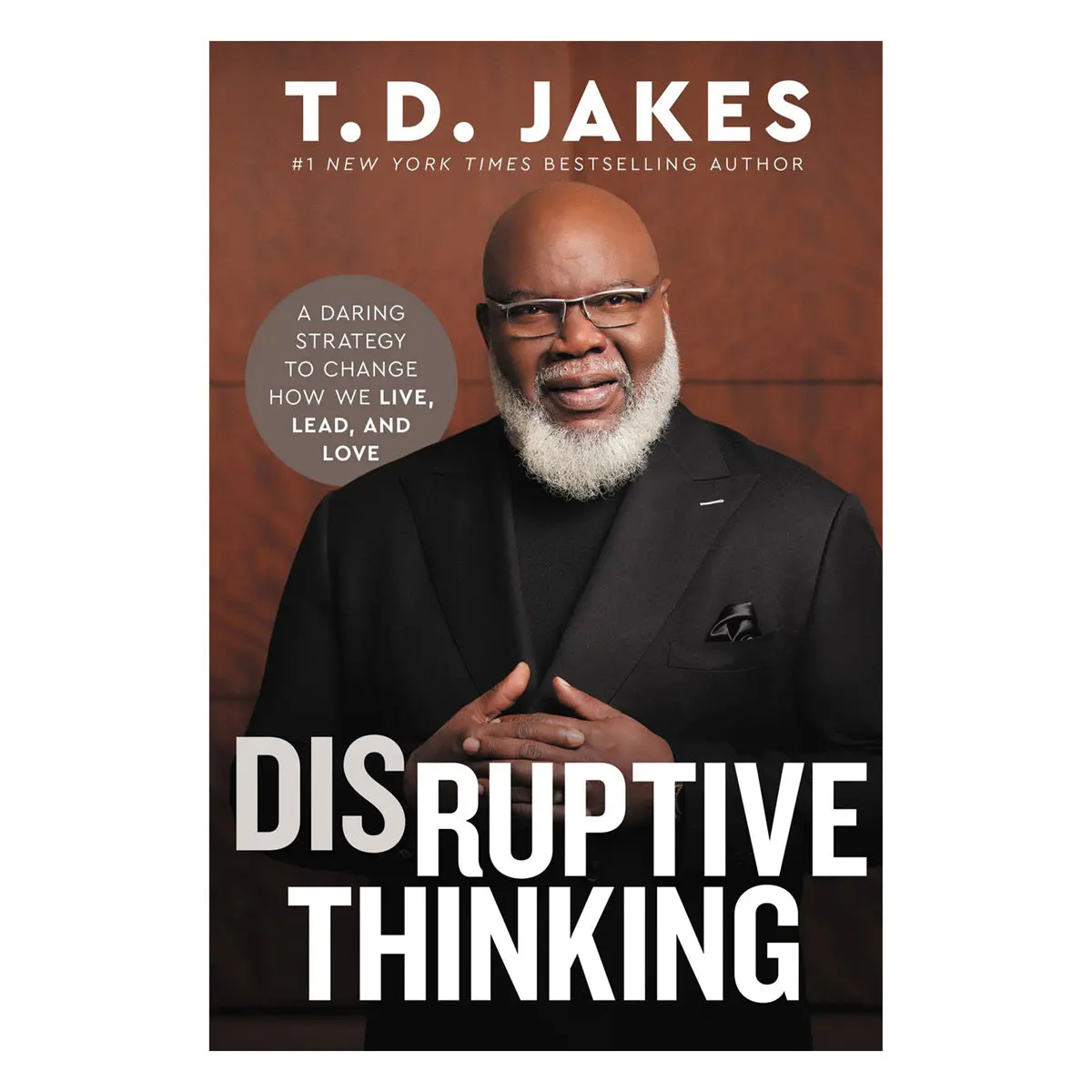 Disruptive Thinking: A Daring Strategy To Change How We Live (Paperback) 1