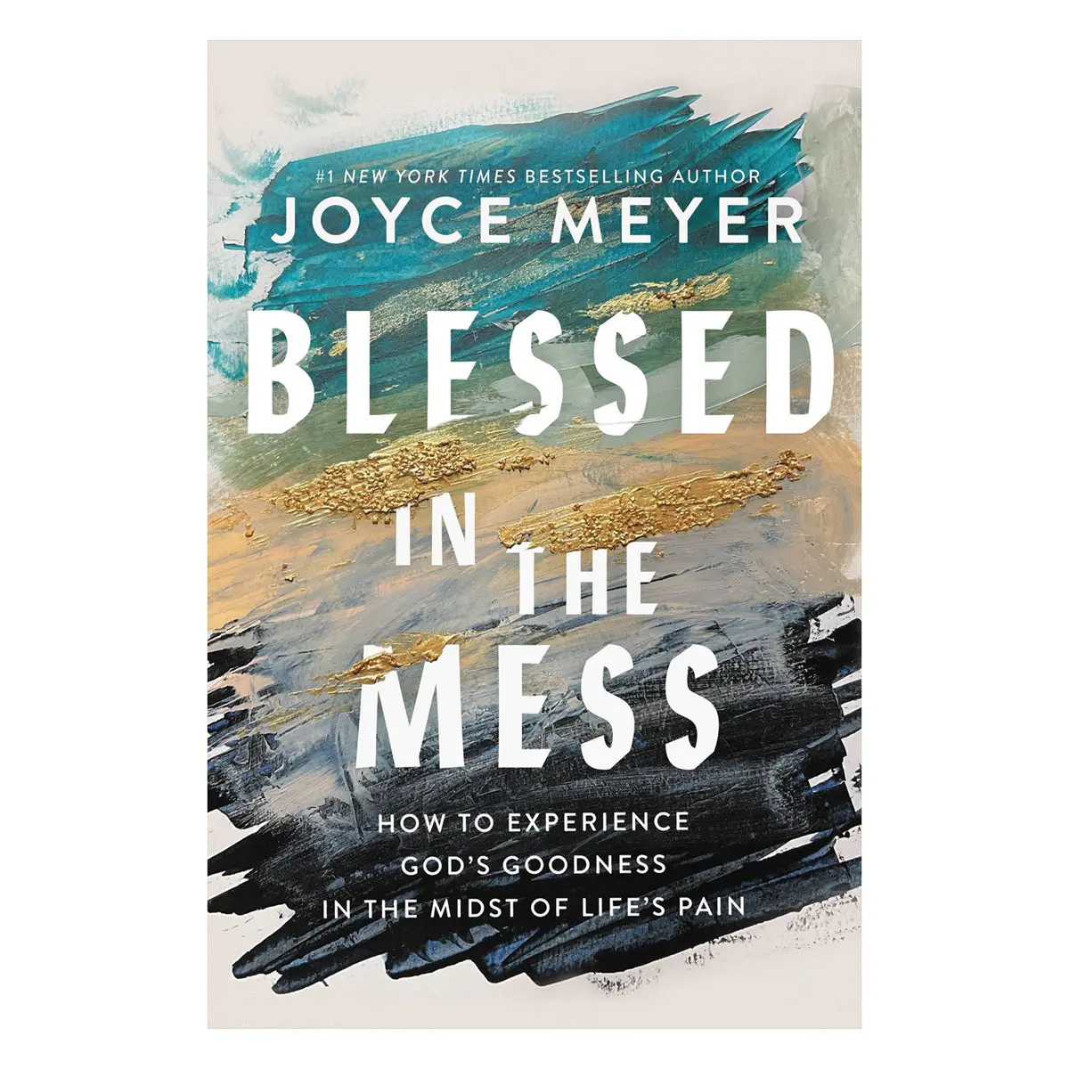 Blessed In The Mess: How To Experience God's Goodness In The Midst Of Life's Pain Pb 1