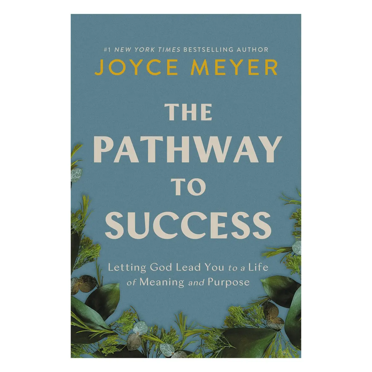 The Pathway To Success: Letting God Lead You To A Life Of Meaning And Purpose (Paperback) 1