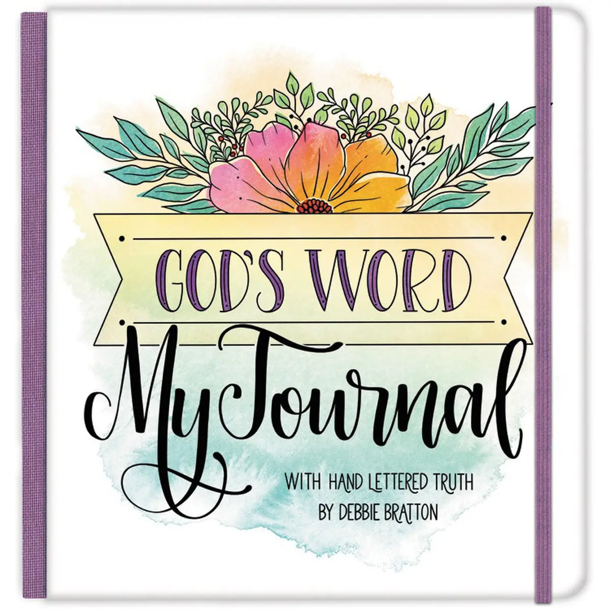 God's Word, My Journal: With Hand Lettered Truth By Debbie Bratton (Hardcover) 1