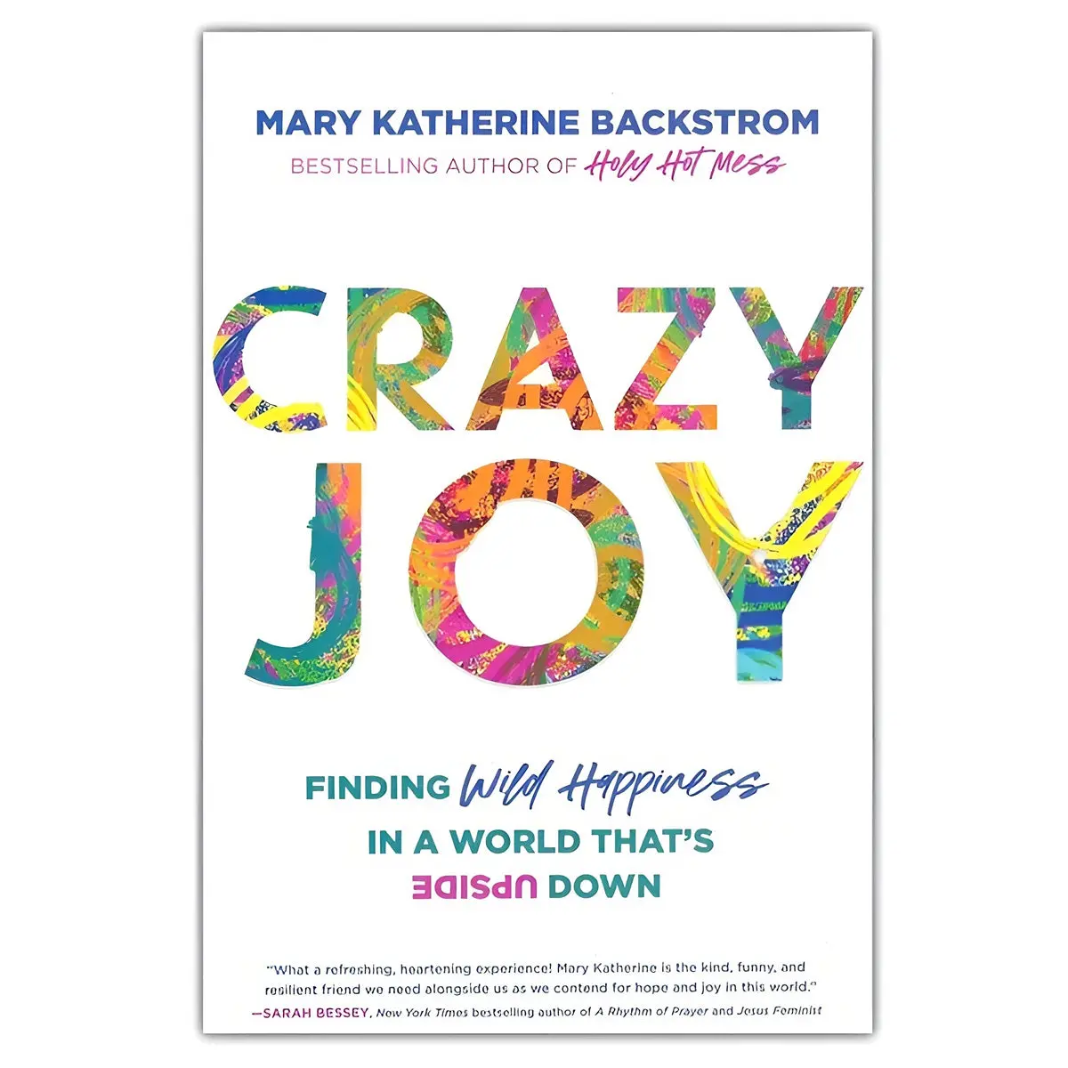 Crazy Joy: Finding Wild Happiness In A World That's Upside Down (Paperback) 1