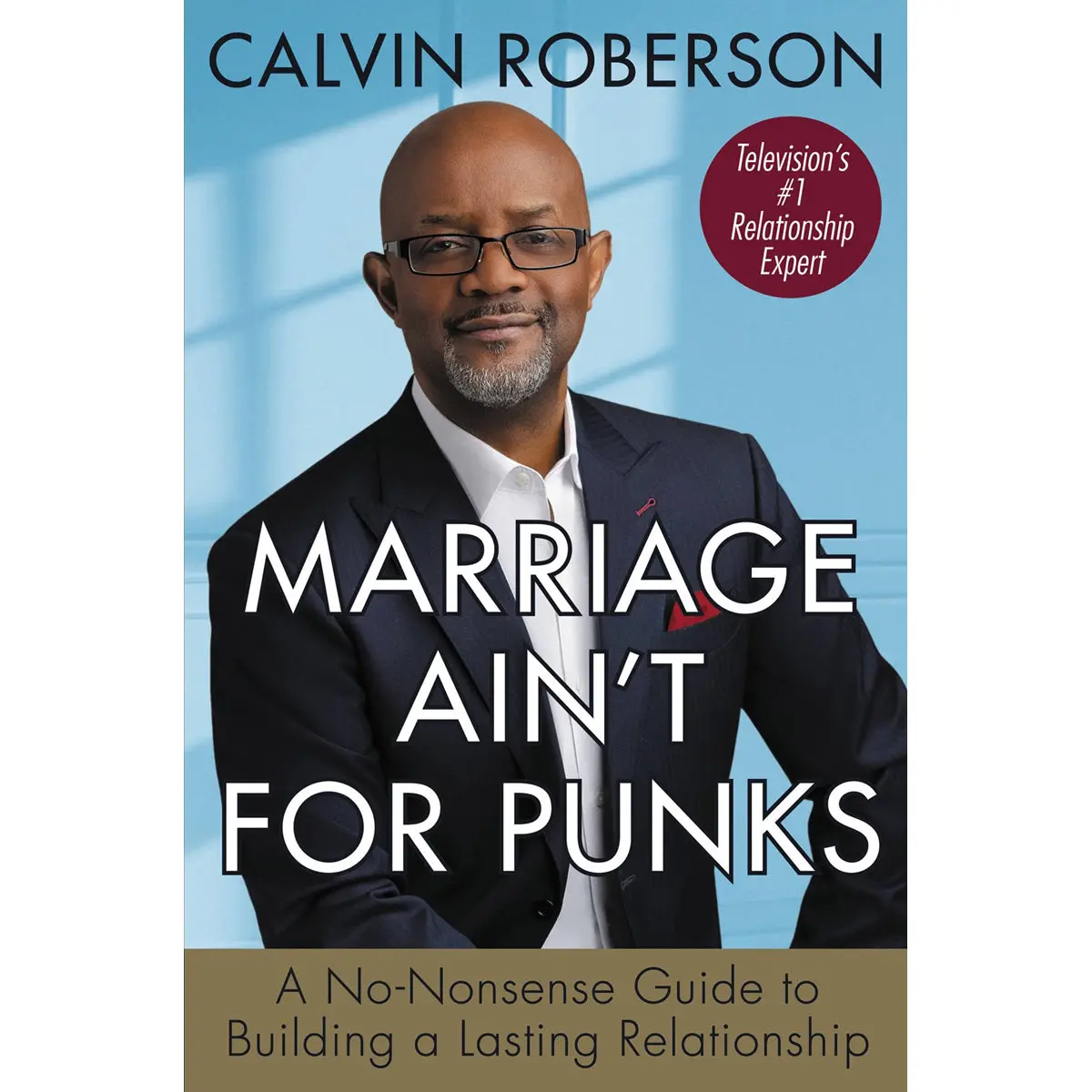 Marriage Ain't For Punks: A No-Nonsense Guide To Building A Lasting Relationship (Paperback) 1