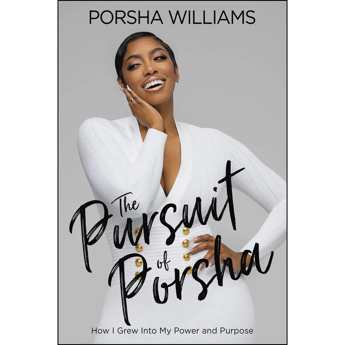 The Pursuit Of Porsha: How I Grew Into My Power And Purpose (Hardcover) 1