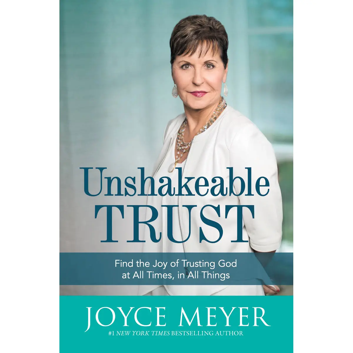 Unshakeable Trust: Find The Joy Of Trusting God At All Times (Itpe) 1