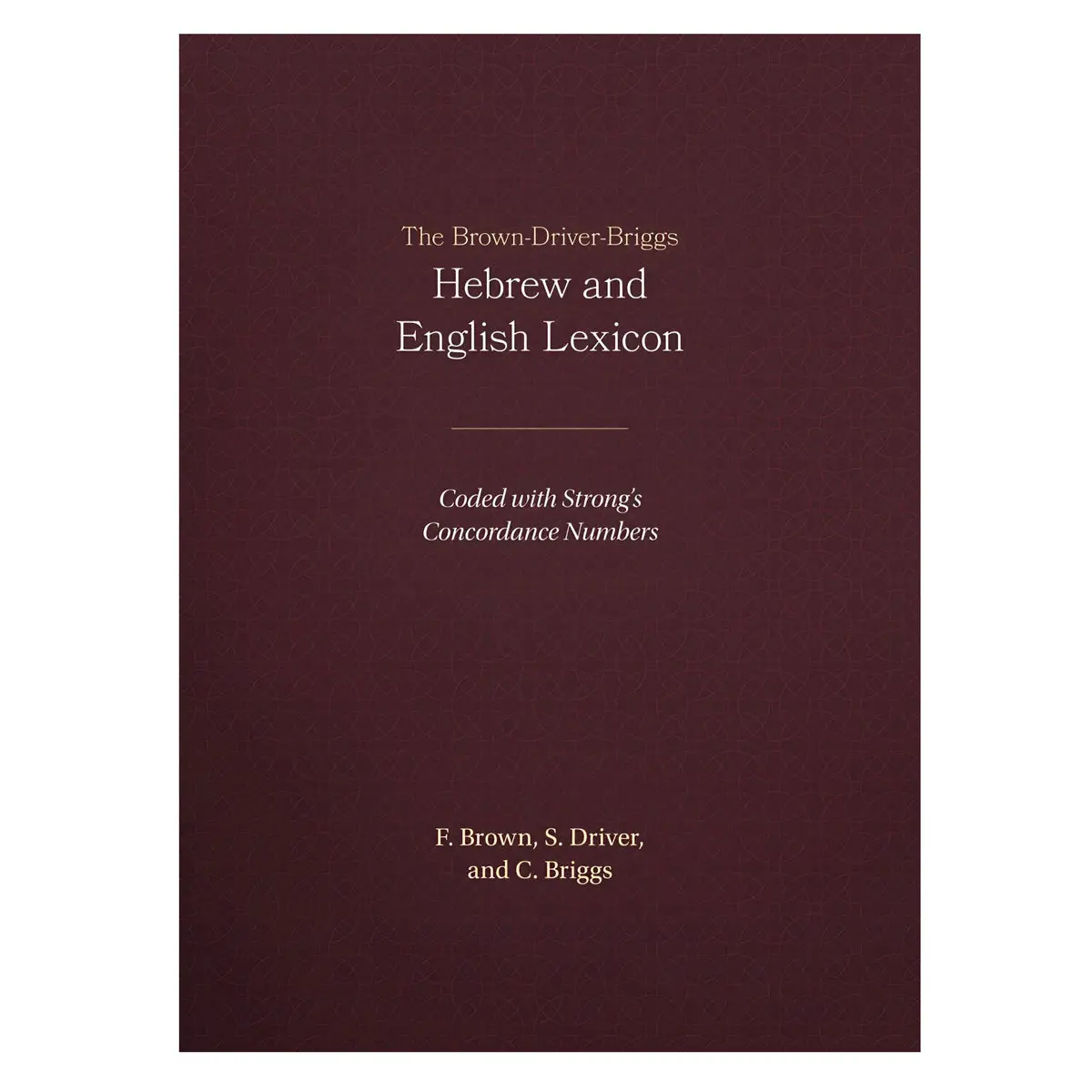 The Brown-Driver-Briggs Hebrew And English Lexicon (Hardcover) 1