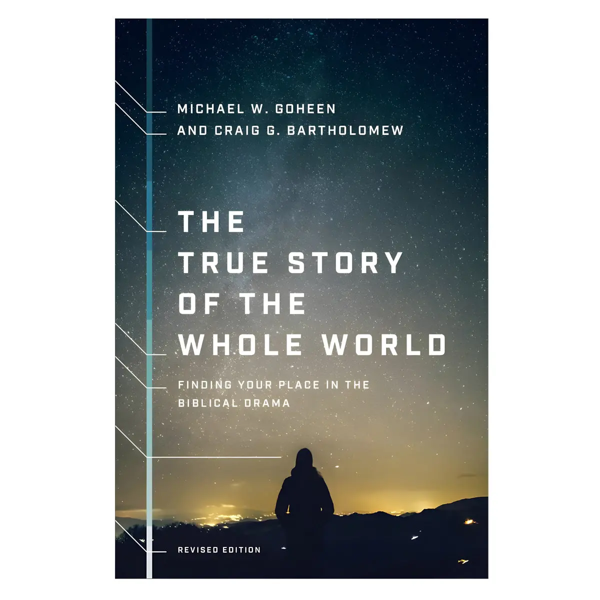 The True Story Of The Whole World: Finding Your Place In The Biblical Drama Revised (Paperback) 1