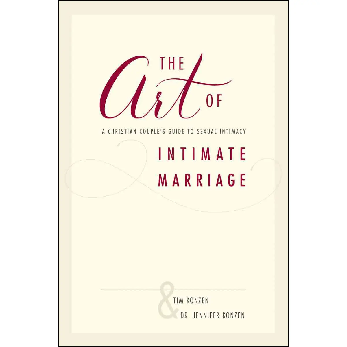 The Art Of Intimate Marriage: A Christian Couples Guide (Paperback) 1