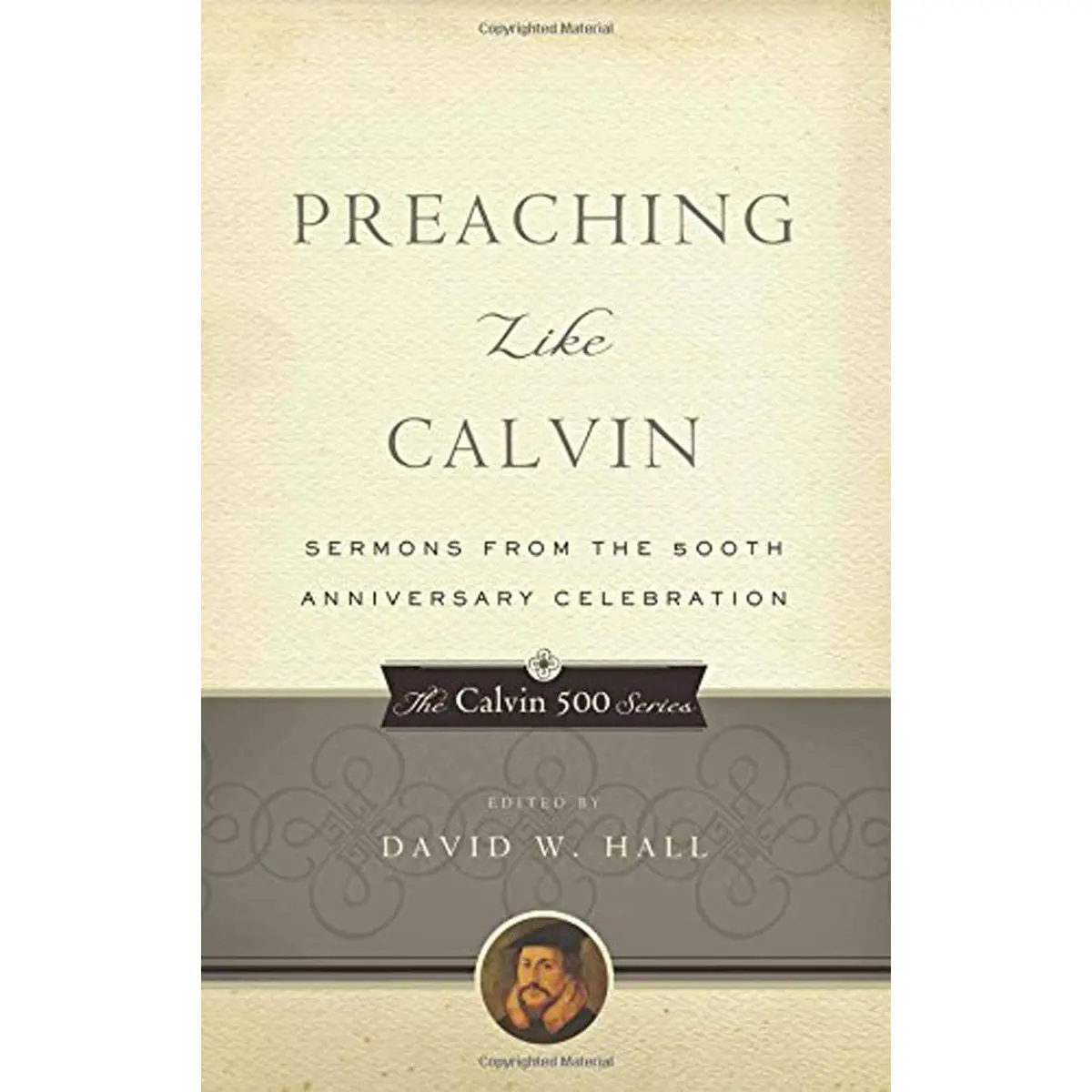 Preaching Like Calvin (The Calvin 500)(Paperback) 1