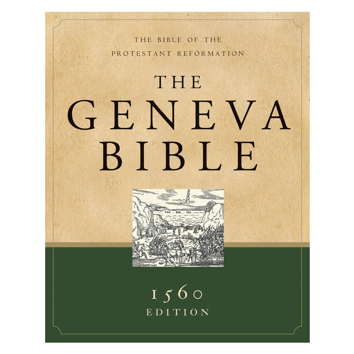 The Geneva Bible: The Bible Of The Protestant Reformation 1560 Edition (Hardcover) 1