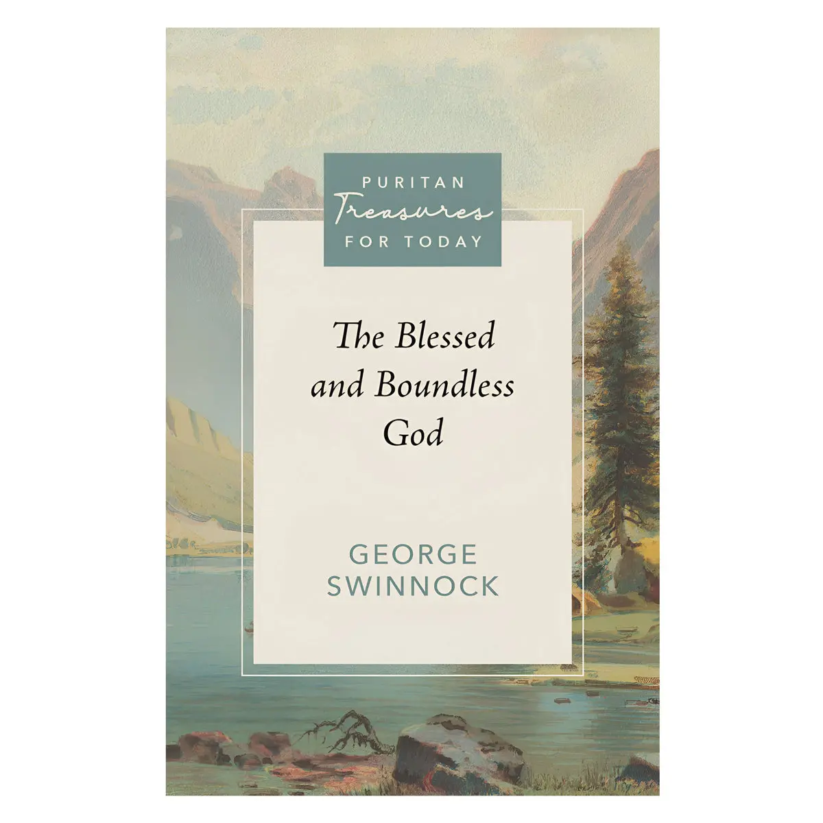 The Blessed And Boundless God - Puritan Treasures For Today (Paperback) 1