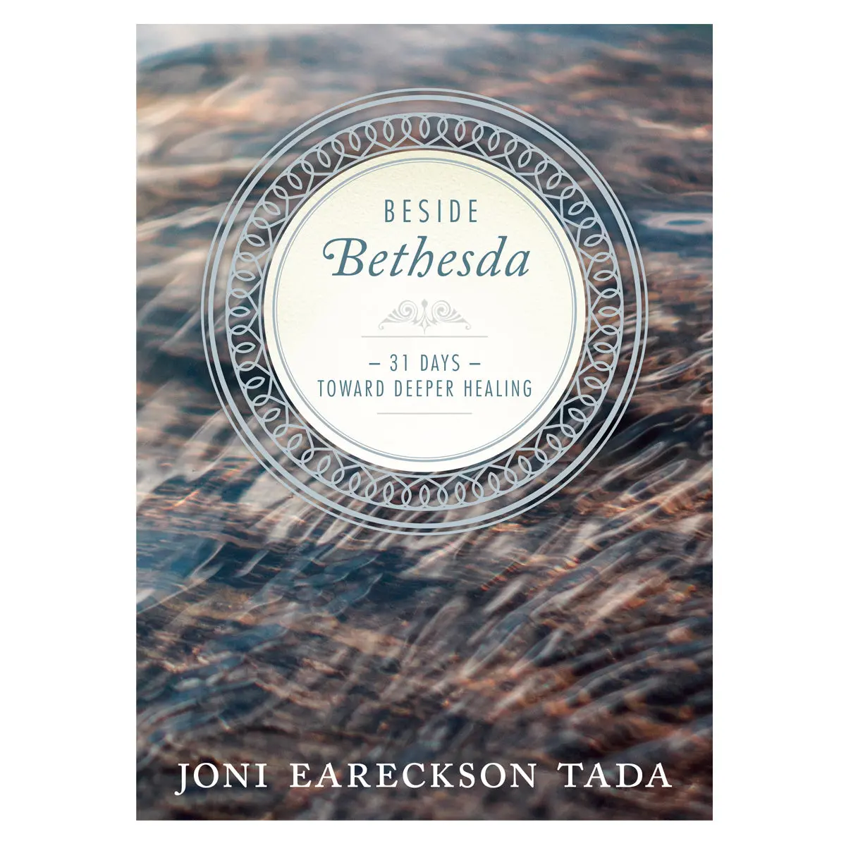 Beside Bethesda: 31 Days Toward Deeper Healing (Hardcover) 1
