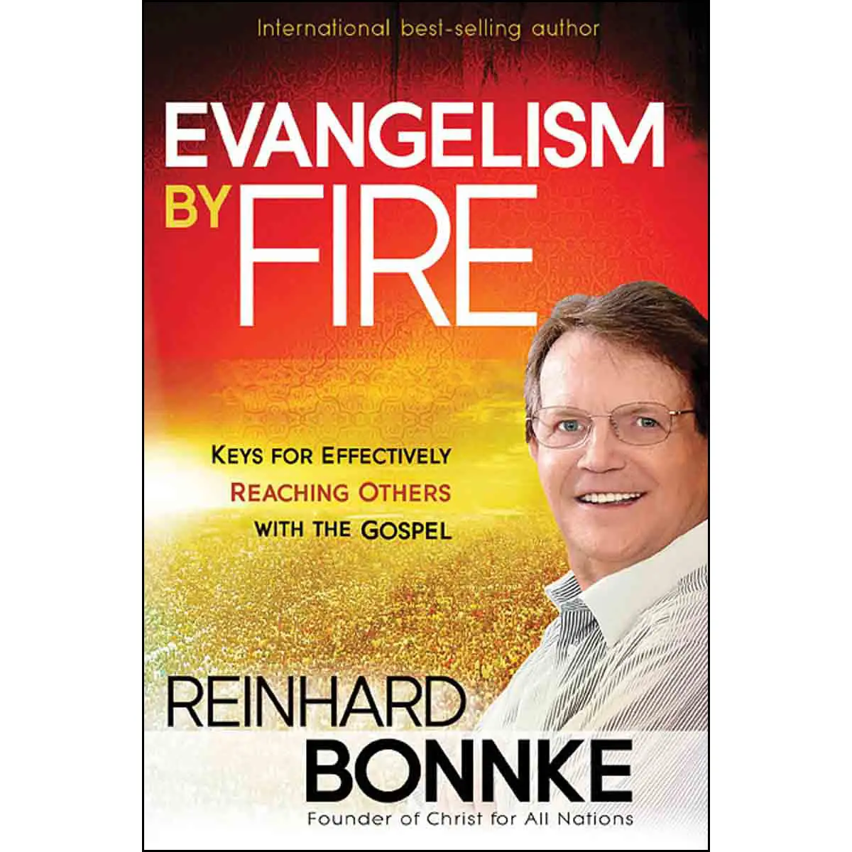 Evangelism By Fire: Igniting Your Passion For Evangelism (Paperback) 1