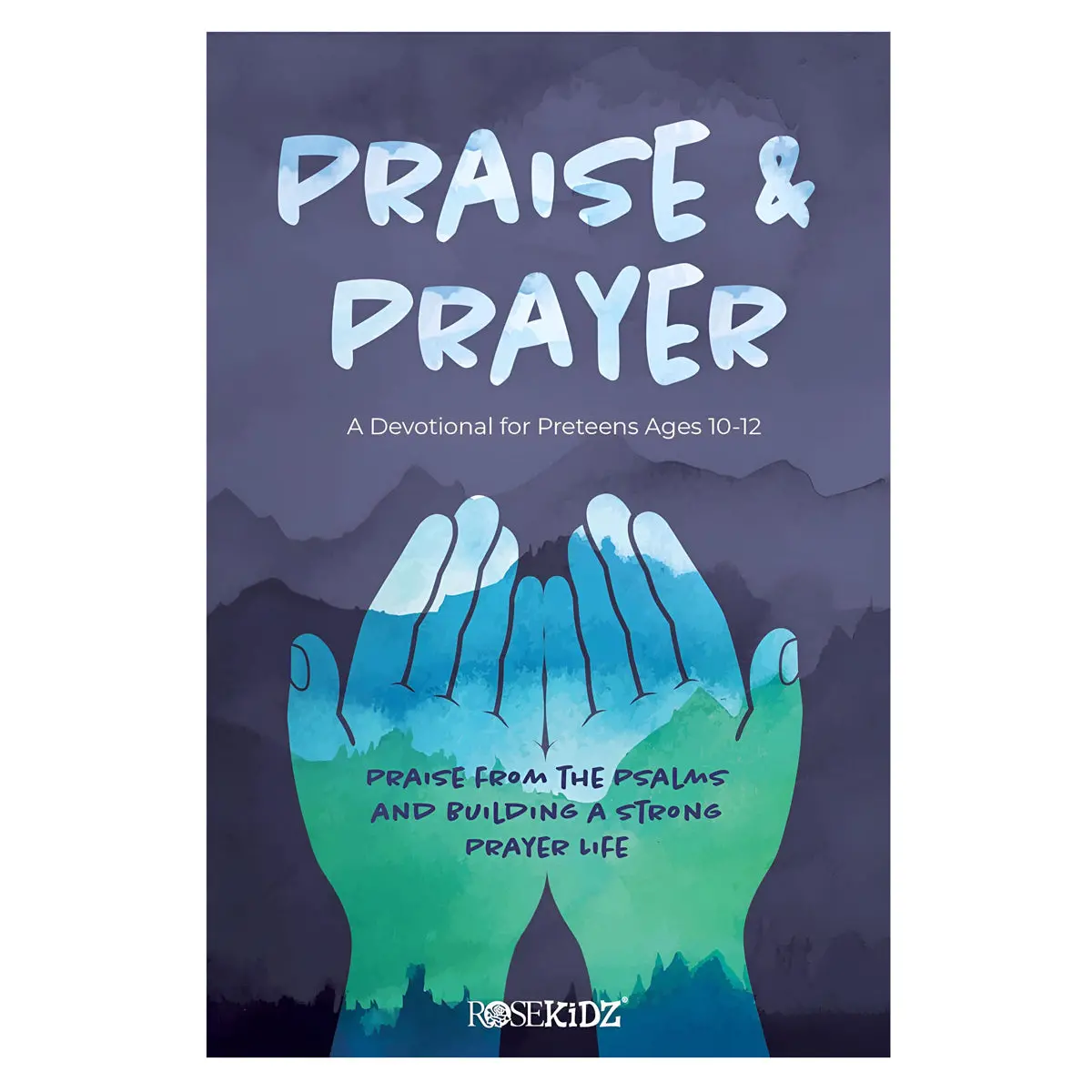 Praise And Prayer: A Devotional For Preteens Ages 10-12, Praise From The Psalms Pb 1