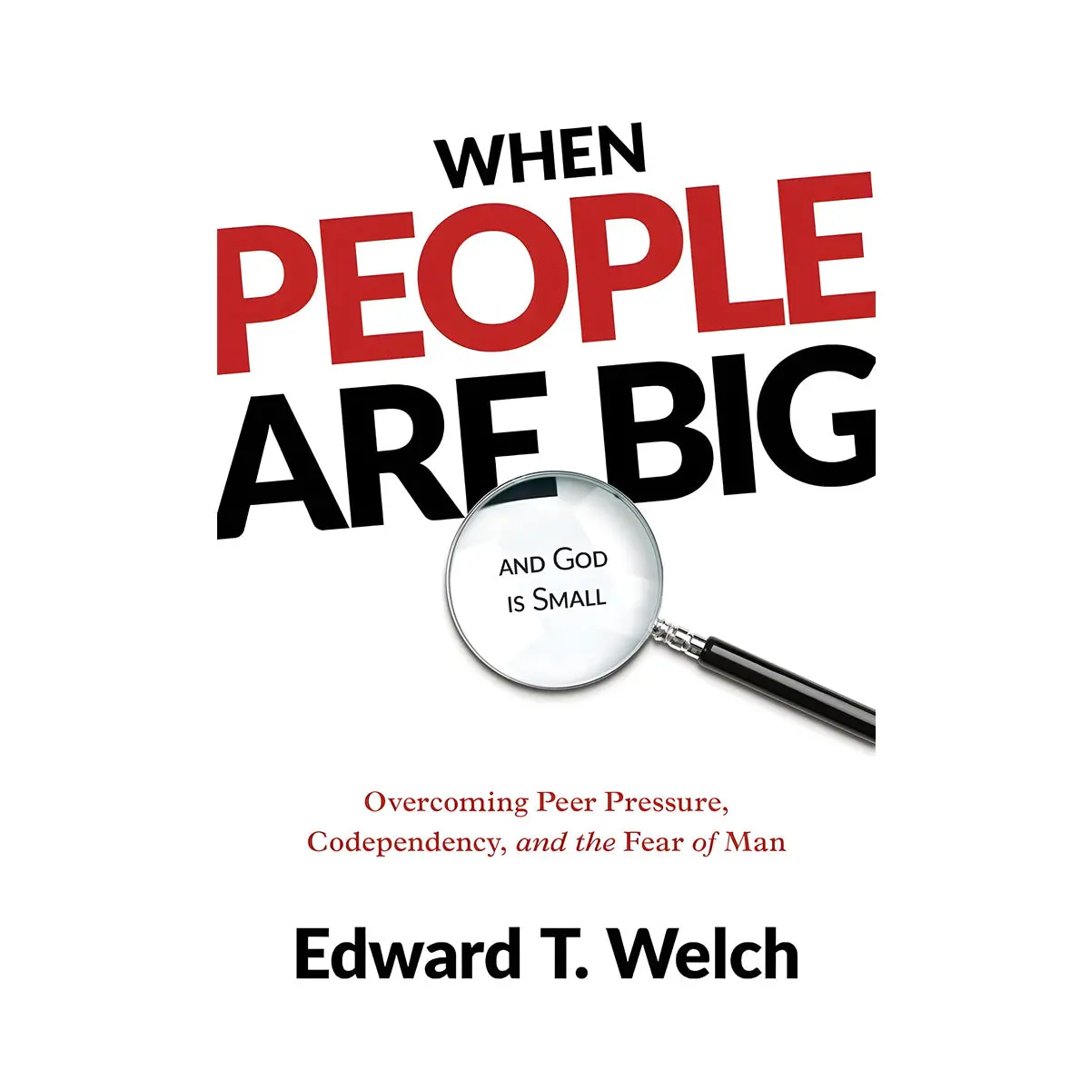 When People Are Big & God Is Small: Overcoming Peer Pressure (Paperback) 1