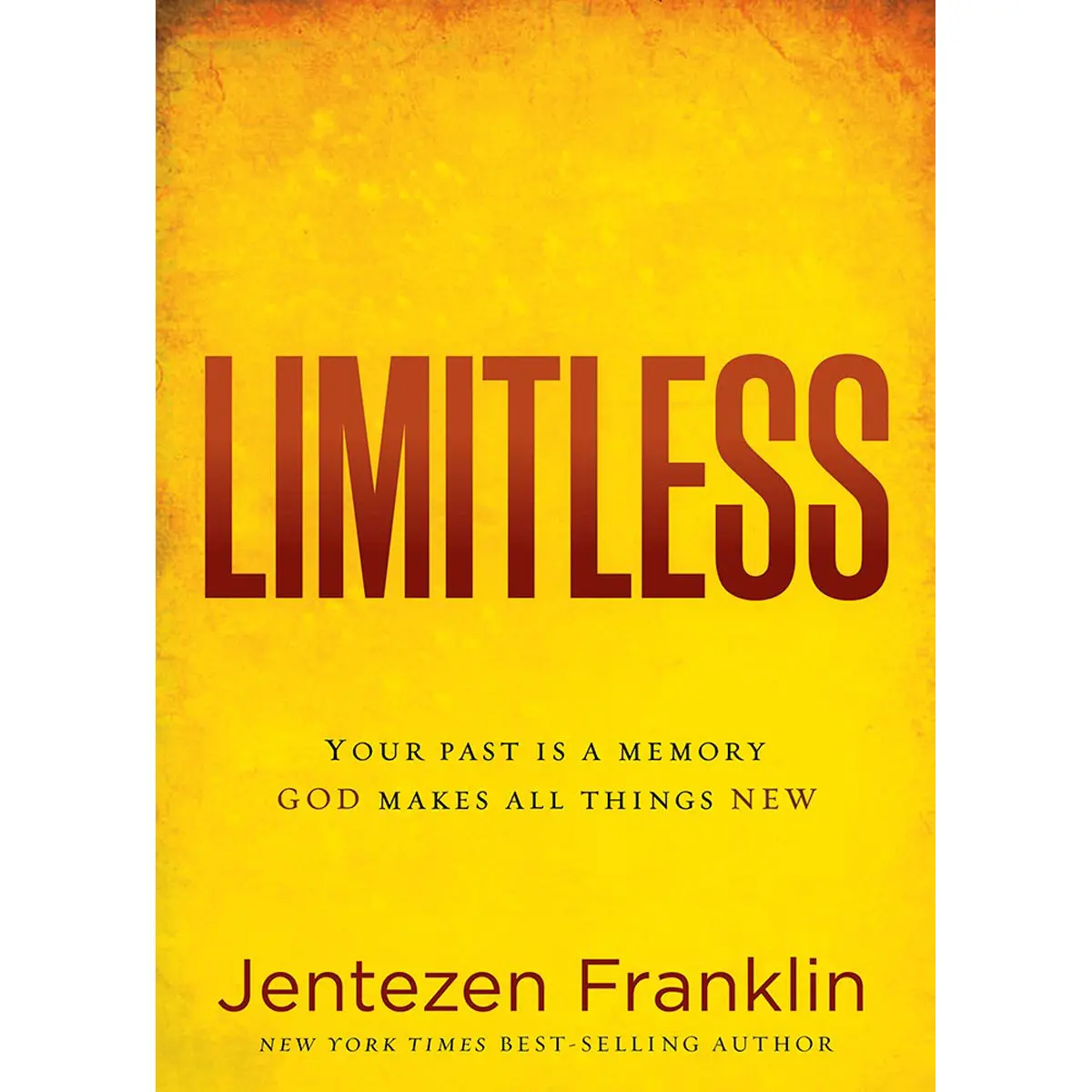 Limitless: Your Past Is A Memory. God Makes All Things New (Paperback) 1
