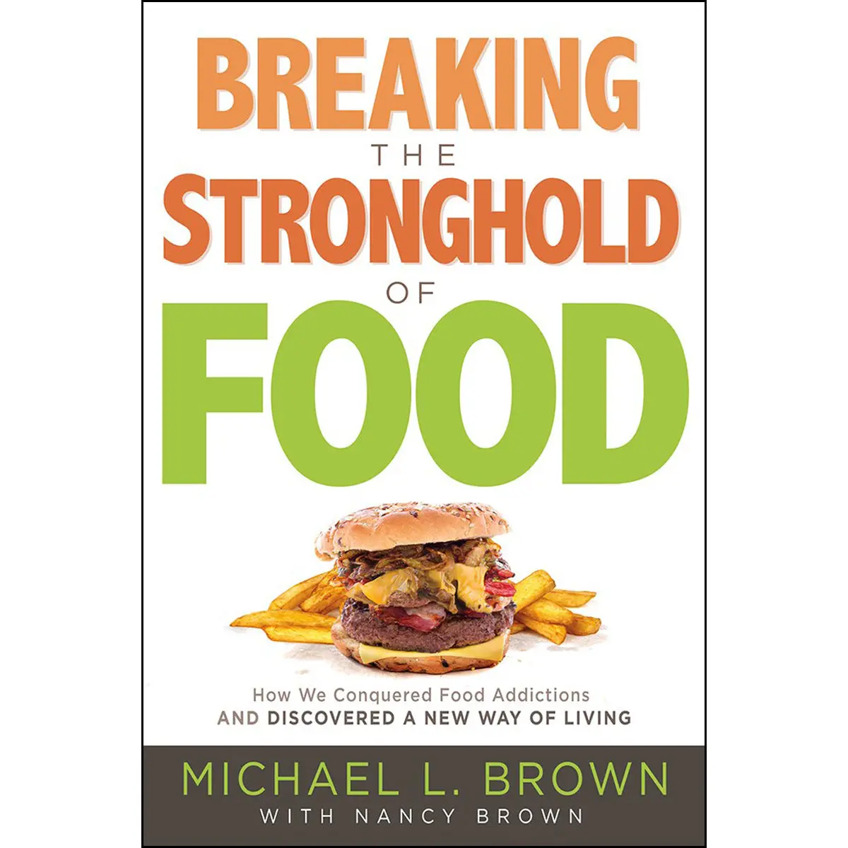 Breaking The Stronghold Of Food (Paperback) 1