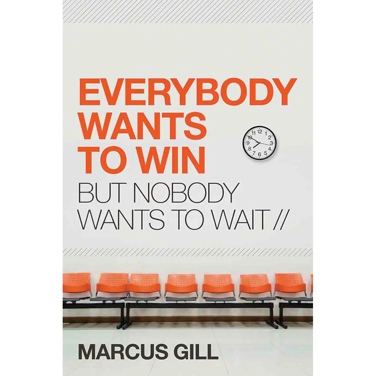 Everybody Wants To Win: But Nobody Wants To Wait (Paperback) 1