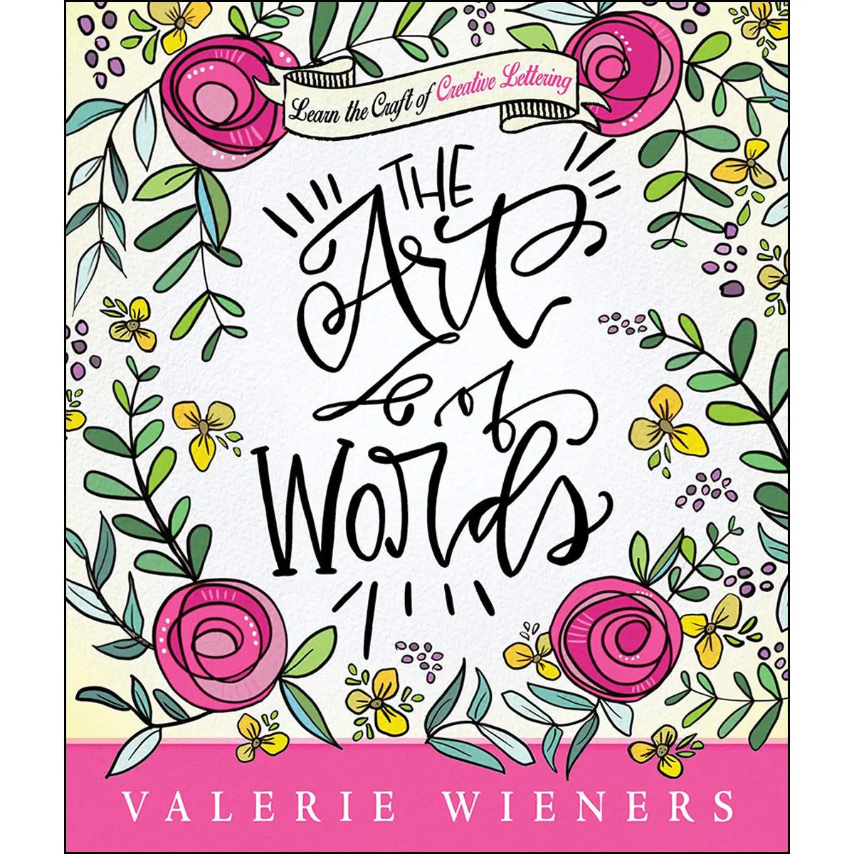 The Art Of Words: Learn The Craft Of Creative Lettering (Paperback) 1