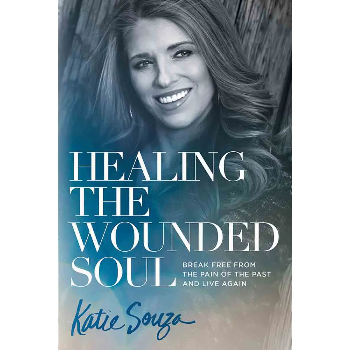 Healing The Wounded Soul: Break Free From The Pain Of The Past (Paperback) 1