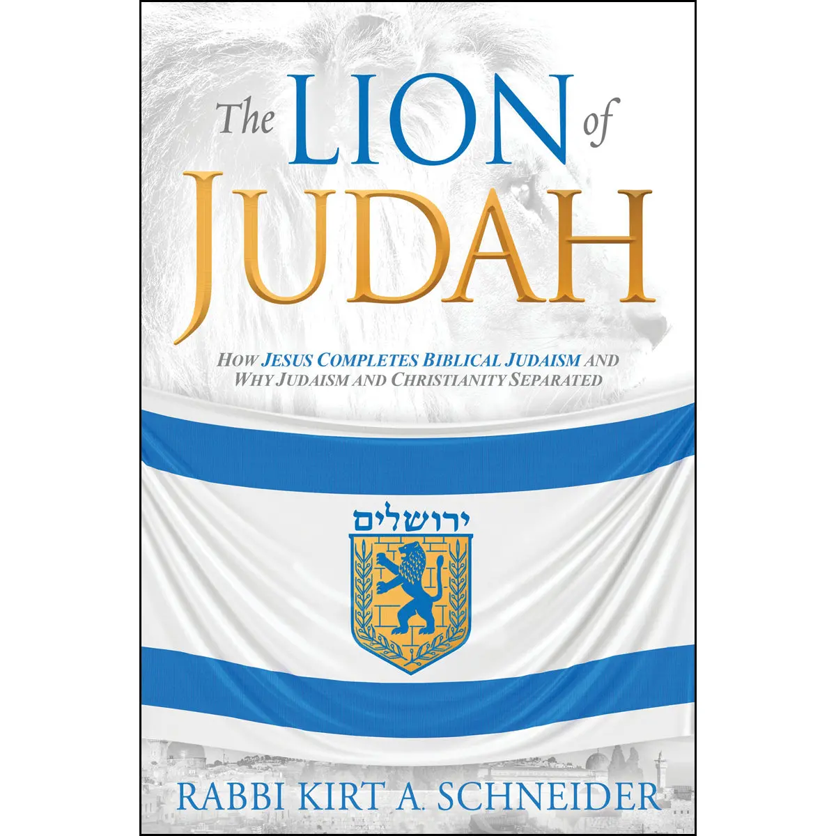 The Lion Of Judah: How Christianity And Judaism Separated (Paperback) 1