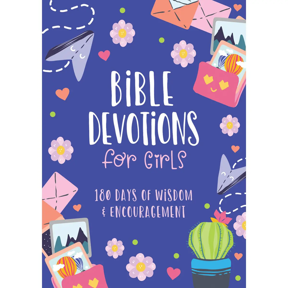 Bible Devotions For Girls: 180 Days Of Wisdom And Encouragement (Paperback) 1