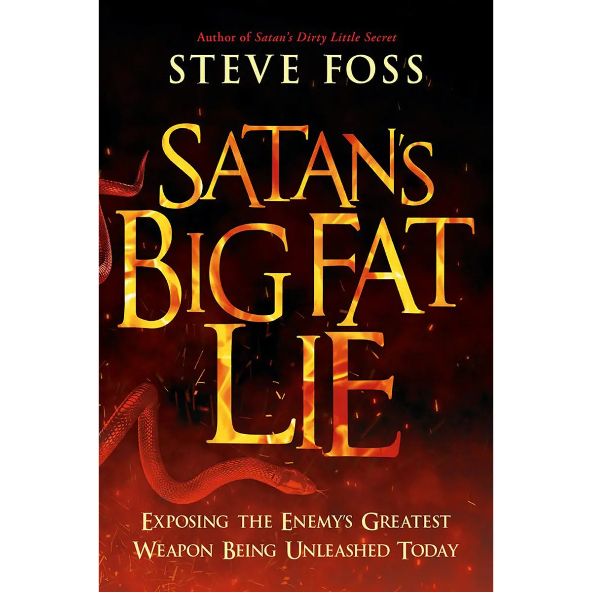 Satan's Big Fat Lie: Exposing The Enemy's Greatest Weapon Being Unleashed Today (Paperback) 1