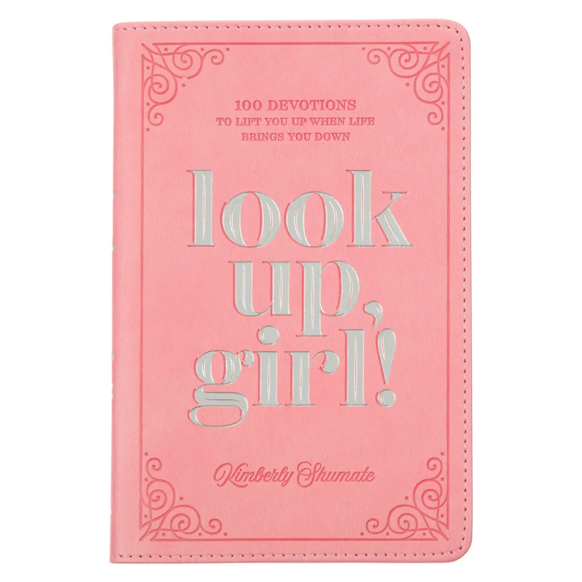 Look Up, Girl!: 100 Devotions To Lift You Up When Life Brings You Down (Faux Leather) 1