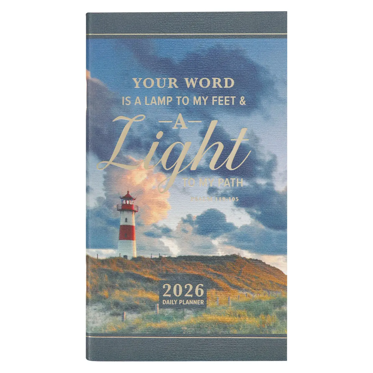 2026 Diary - Daily Planner - Your Word I A Lamp To My Feet And A Light To My Path 1