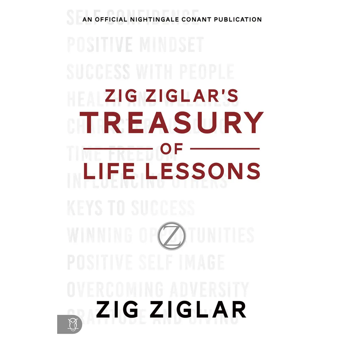 Zig Ziglar's Treasury Of Life Lessons (Paperback) 1