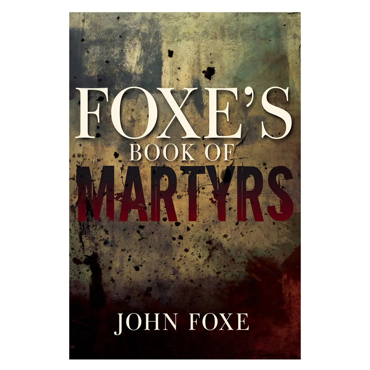 Foxe's Book Of Martyrs (Paperback) 1