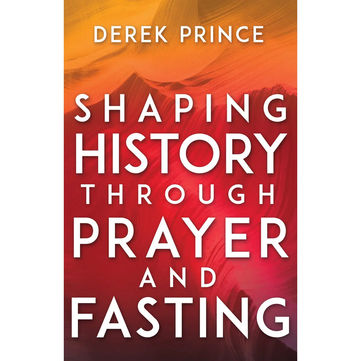 Shaping History Through Prayer And Fasting, Expanded Edition (Paperback) 1