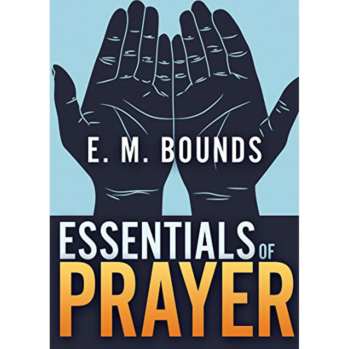 The Essentials Of Prayer (Paperback) 1