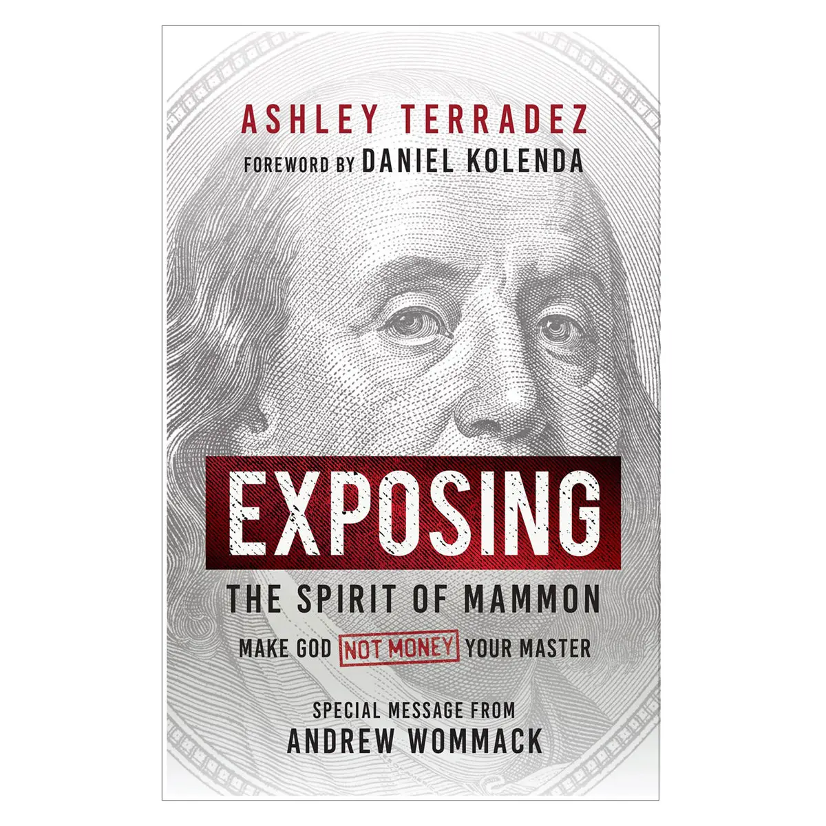 Exposing The Spirit Of Mammon: Make God Not Money Your Master (Paperback) 1