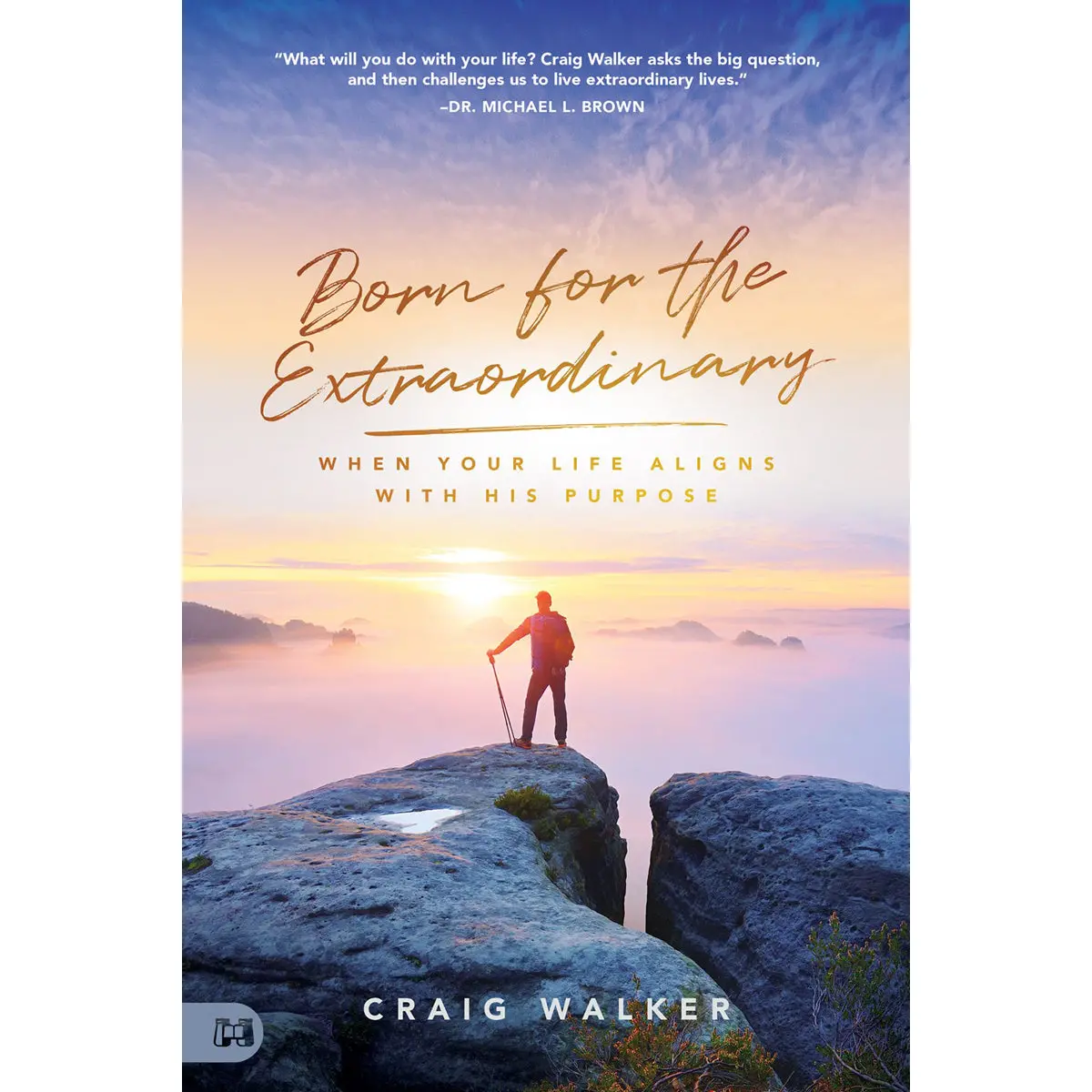 Born For The Extraordinary: When Your Life Aligns With His Purpose (Paperback) 1