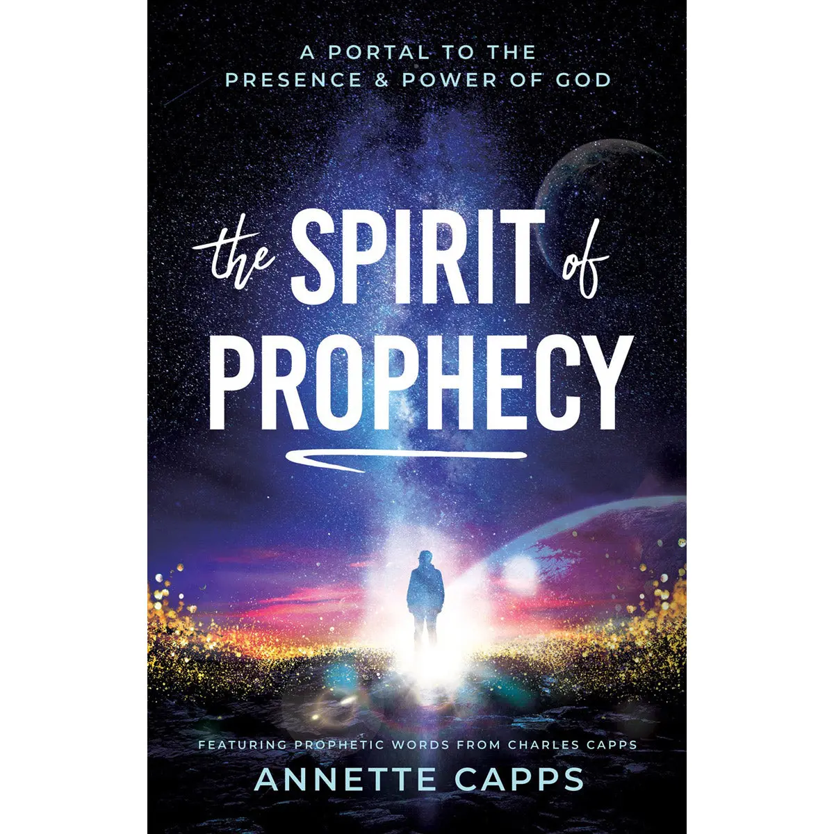 The Spirit Of Prophecy: A Portal To The Presence And Power Of God (Paperback) 1